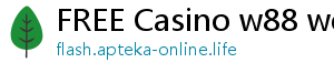 FREE Casino w88 welcome